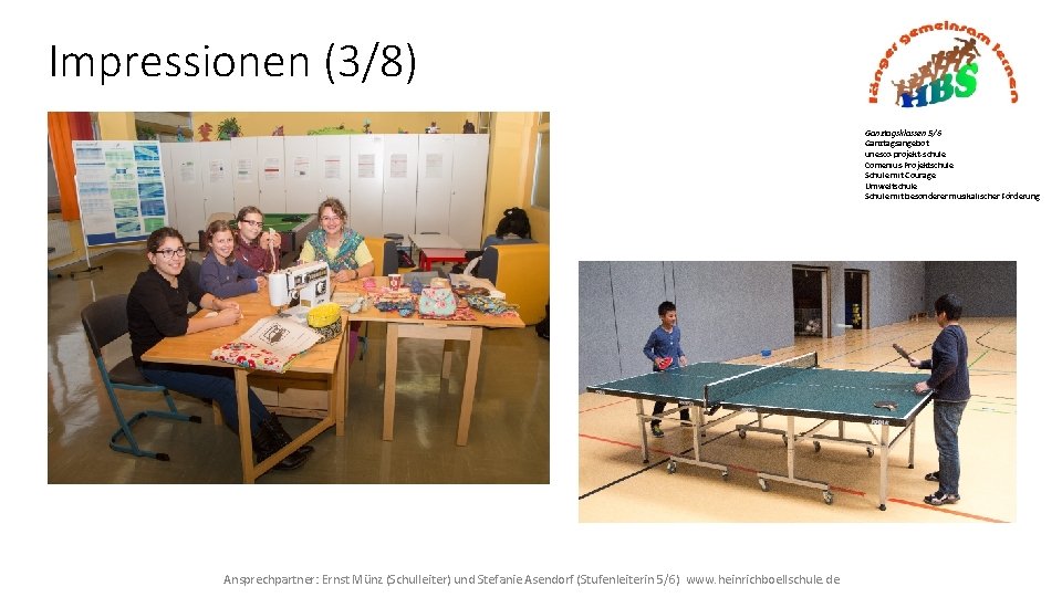 Impressionen (3/8) Ganztagsklassen 5/6 Ganztagsangebot unesco-projekt-schule Comenius-Projektschule Schule mit Courage Umweltschule Schule mit besonderer