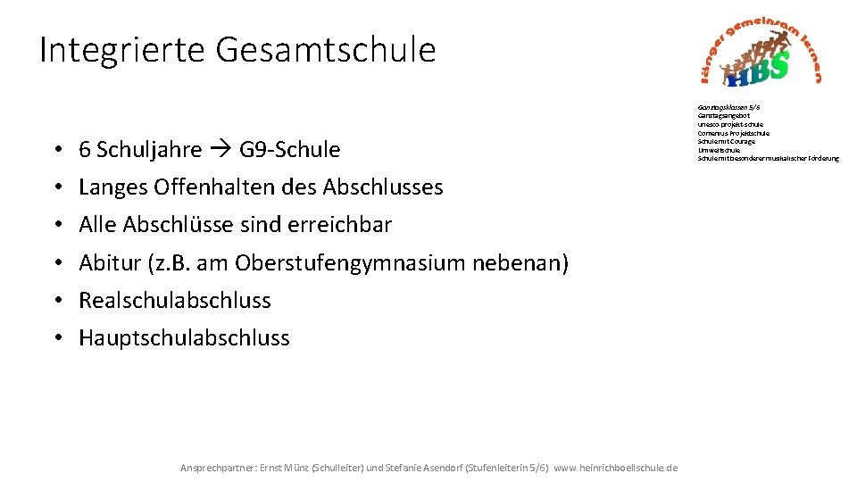 Integrierte Gesamtschule • • • 6 Schuljahre G 9 -Schule Langes Offenhalten des Abschlusses