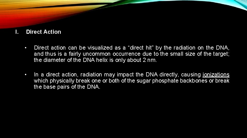 I. Direct Action • Direct action can be visualized as a “direct hit” by