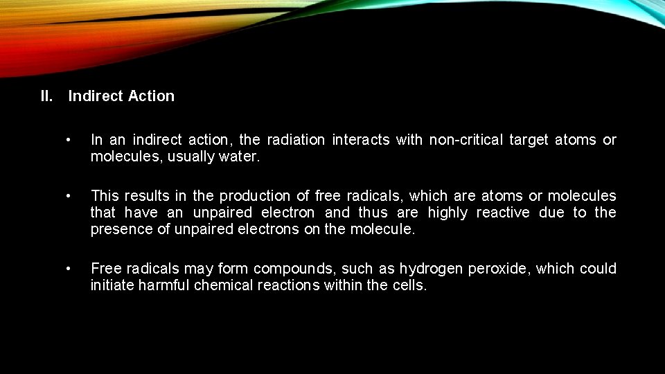 II. Indirect Action • In an indirect action, the radiation interacts with non-critical target
