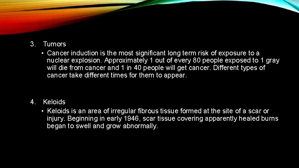 3. Tumors • Cancer induction is the most significant long term risk of exposure