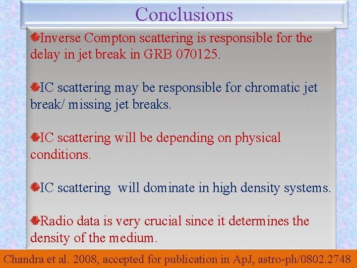 Conclusions Inverse Compton scattering is responsible for the delay in jet break in GRB