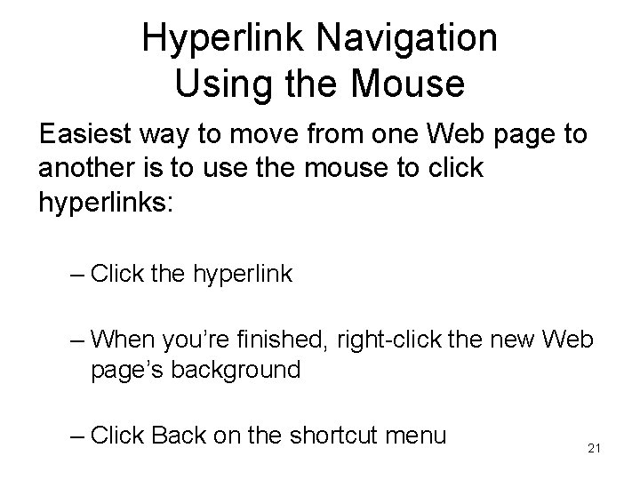 Hyperlink Navigation Using the Mouse Easiest way to move from one Web page to Hyperlink Navigation Using the Mouse Easiest way to move from one Web page to