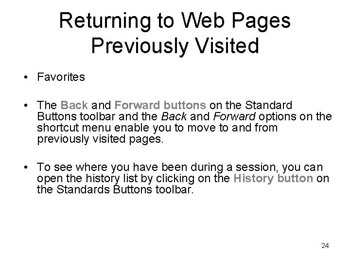 Returning to Web Pages Previously Visited • Favorites • The Back and Forward buttons Returning to Web Pages Previously Visited • Favorites • The Back and Forward buttons