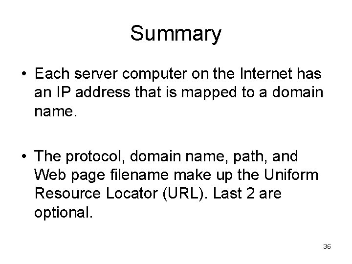 Summary • Each server computer on the Internet has an IP address that is Summary • Each server computer on the Internet has an IP address that is
