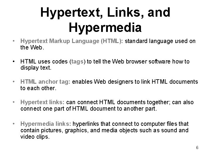 Hypertext, Links, and Hypermedia • Hypertext Markup Language (HTML): standard language used on the Hypertext, Links, and Hypermedia • Hypertext Markup Language (HTML): standard language used on the