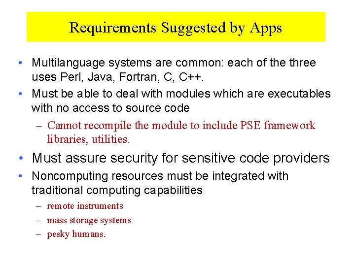 Requirements Suggested by Apps • Multilanguage systems are common: each of the three uses