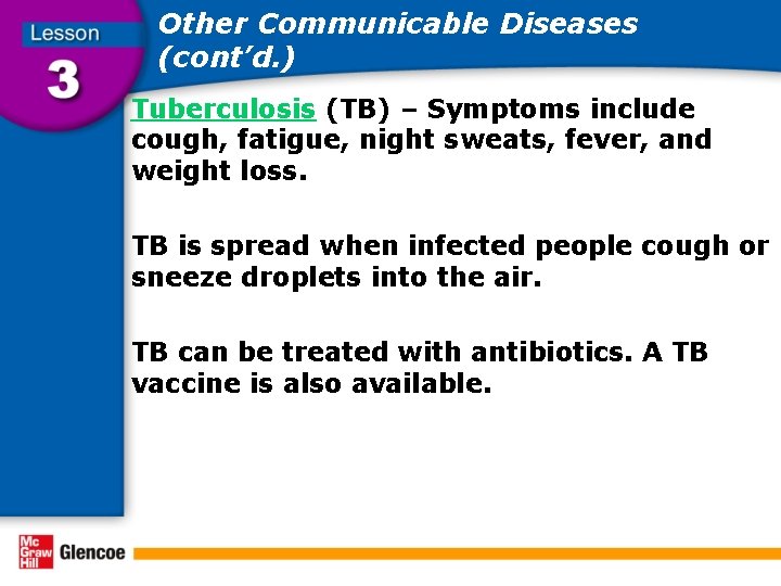 Other Communicable Diseases (cont’d. ) Tuberculosis (TB) – Symptoms include cough, fatigue, night sweats,