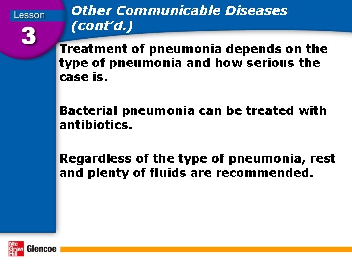 Other Communicable Diseases (cont’d. ) Treatment of pneumonia depends on the type of pneumonia