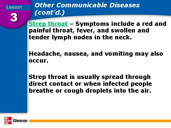 Other Communicable Diseases (cont’d. ) Strep throat – Symptoms include a red and painful