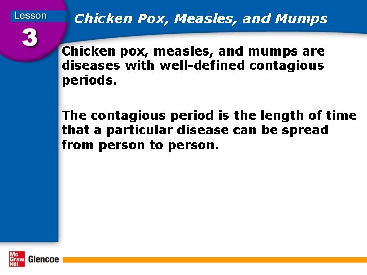 Chicken Pox, Measles, and Mumps Chicken pox, measles, and mumps are diseases with well-defined