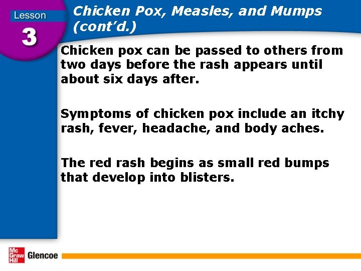 Chicken Pox, Measles, and Mumps (cont’d. ) Chicken pox can be passed to others