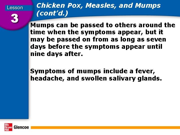 Chicken Pox, Measles, and Mumps (cont’d. ) Mumps can be passed to others around