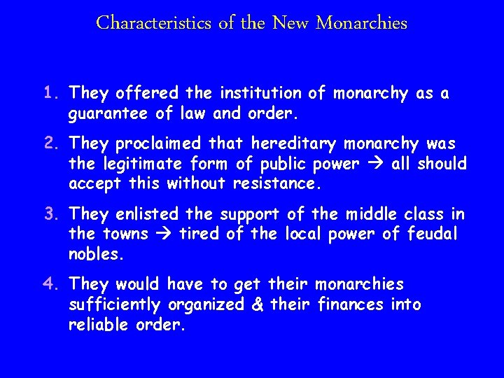 Characteristics of the New Monarchies 1. They offered the institution of monarchy as a
