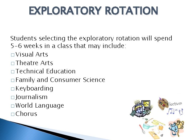 EXPLORATORY ROTATION Students selecting the exploratory rotation will spend 5 -6 weeks in a