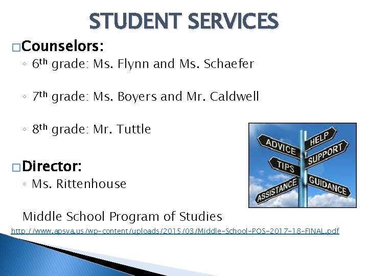 STUDENT SERVICES � Counselors: ◦ 6 th grade: Ms. Flynn and Ms. Schaefer ◦