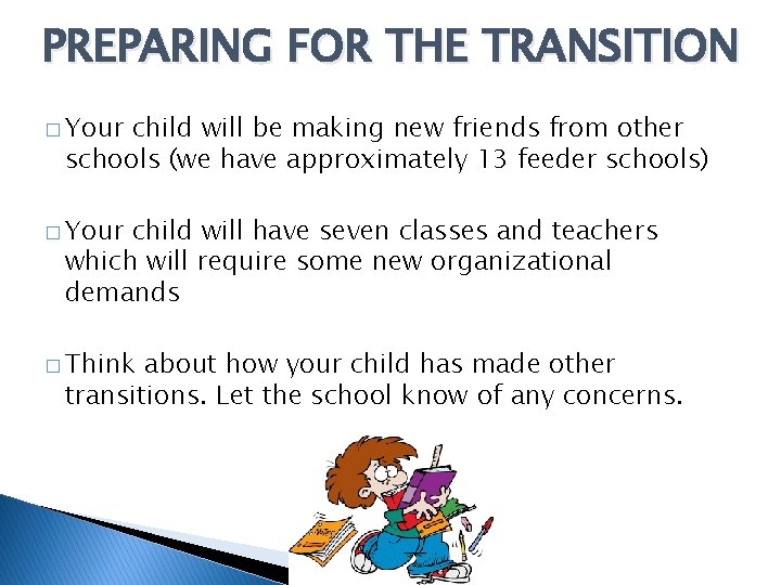 PREPARING FOR THE TRANSITION � Your child will be making new friends from other