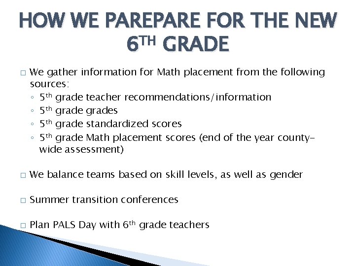 HOW WE PARE FOR THE NEW 6 TH GRADE � We gather information for