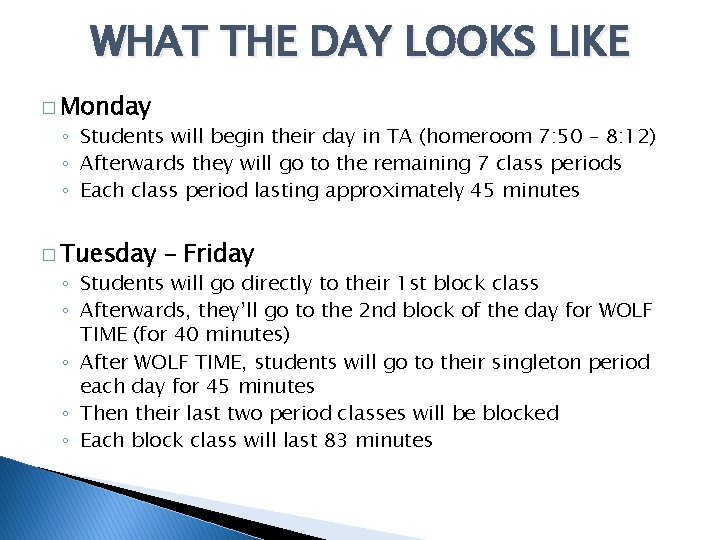 WHAT THE DAY LOOKS LIKE � Monday ◦ Students will begin their day in