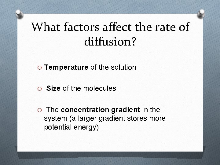 What factors affect the rate of diffusion? O Temperature of the solution O Size