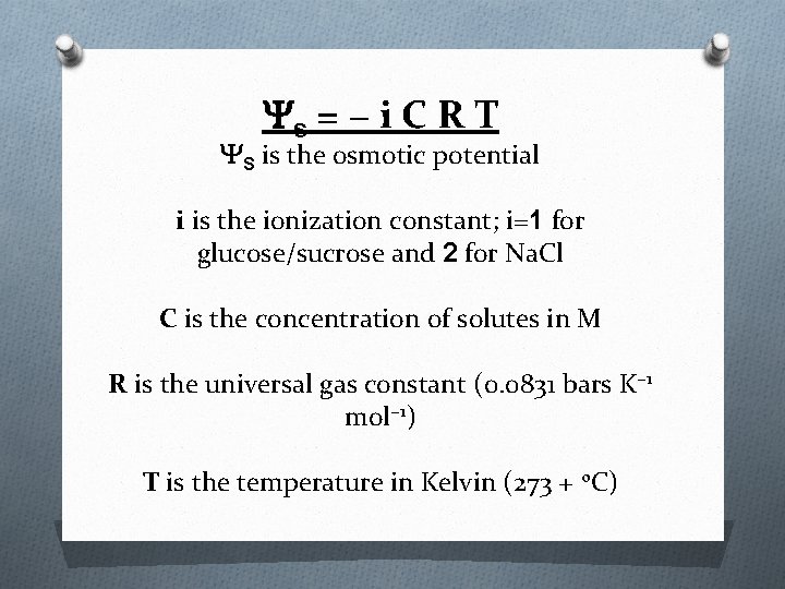Ys = − i C R T YS is the osmotic potential i is