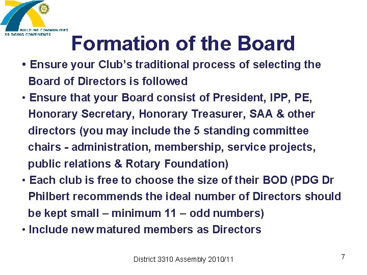 Formation of the Board • Ensure your Club’s traditional process of selecting the Board