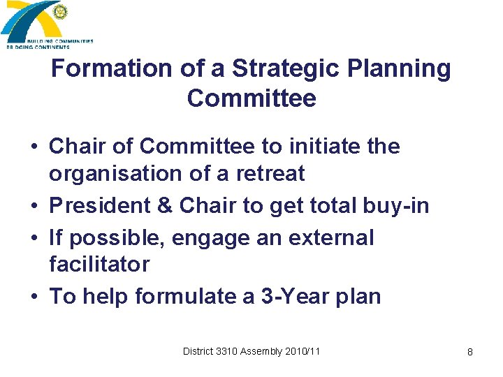 Formation of a Strategic Planning Committee • Chair of Committee to initiate the organisation