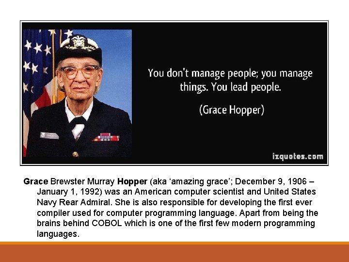 Grace Brewster Murray Hopper (aka ‘amazing grace’; December 9, 1906 – January 1, 1992)