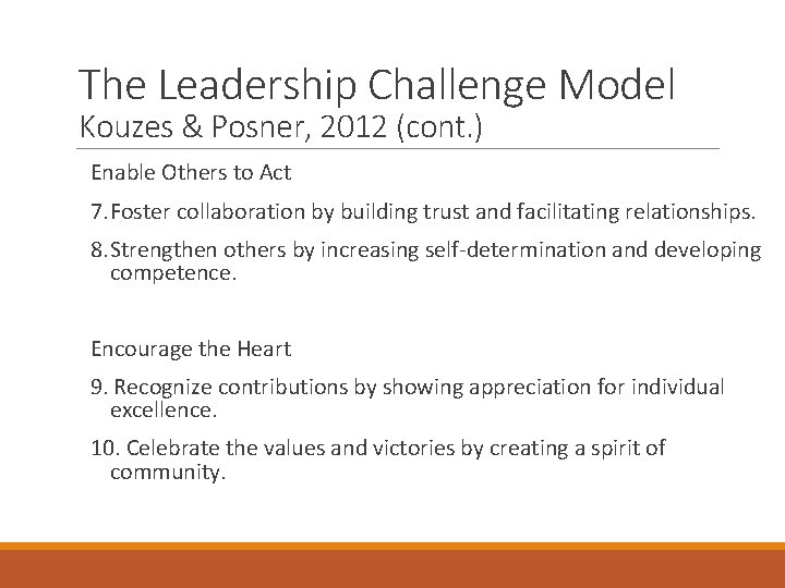 The Leadership Challenge Model Kouzes & Posner, 2012 (cont. ) Enable Others to Act