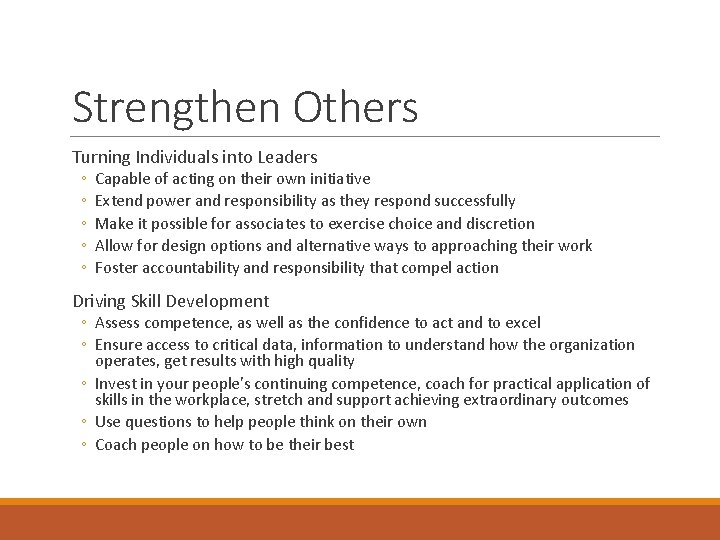 Strengthen Others Turning Individuals into Leaders ◦ ◦ ◦ Capable of acting on their