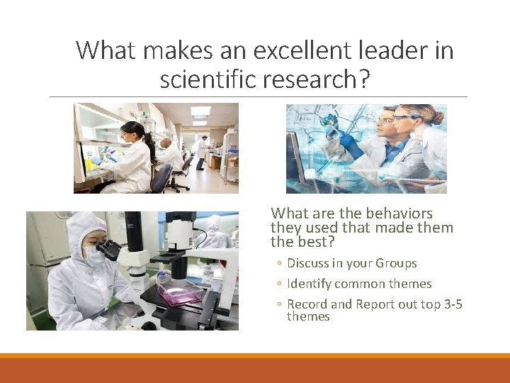 What makes an excellent leader in scientific research? What are the behaviors they used