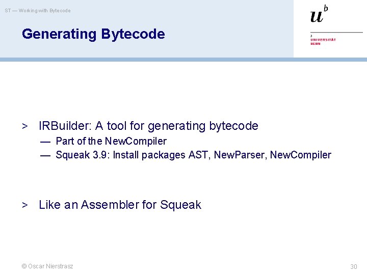 ST — Working with Bytecode Generating Bytecode > IRBuilder: A tool for generating bytecode