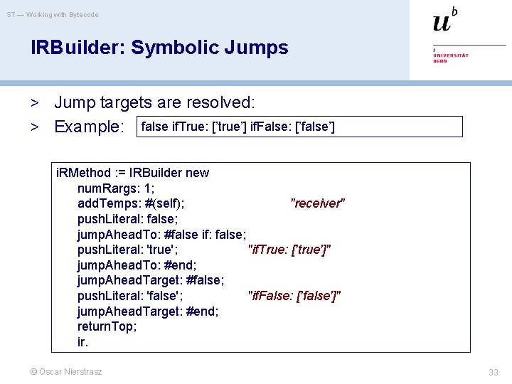 ST — Working with Bytecode IRBuilder: Symbolic Jumps > Jump targets are resolved: >