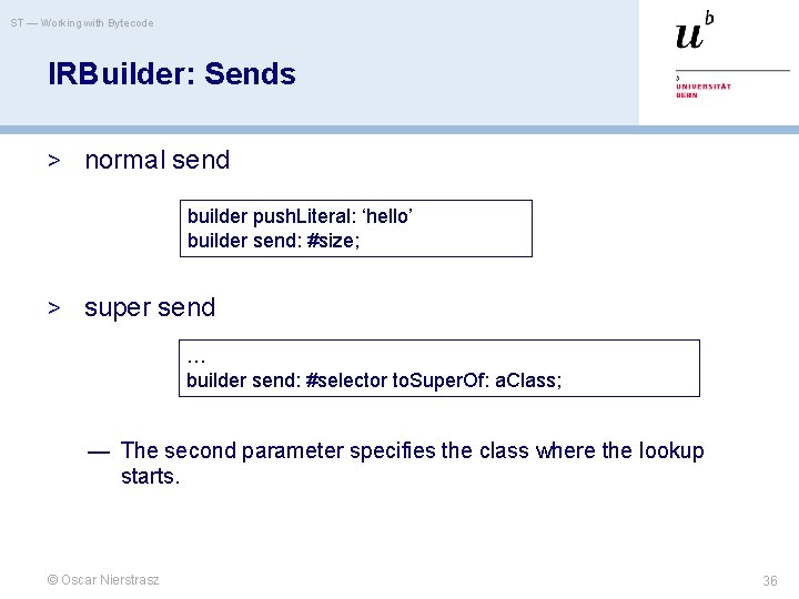 ST — Working with Bytecode IRBuilder: Sends > normal send builder push. Literal: ‘hello’