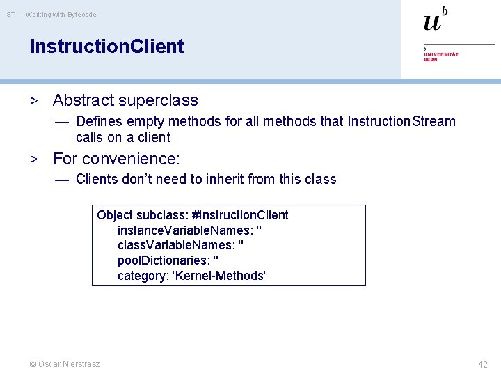 ST — Working with Bytecode Instruction. Client > Abstract superclass — Defines empty methods