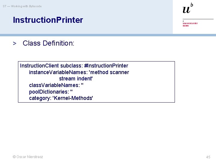 ST — Working with Bytecode Instruction. Printer > Class Definition: Instruction. Client subclass: #Instruction.