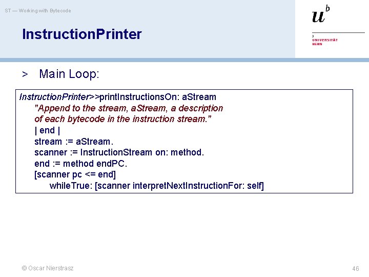 ST — Working with Bytecode Instruction. Printer > Main Loop: Instruction. Printer>>print. Instructions. On: