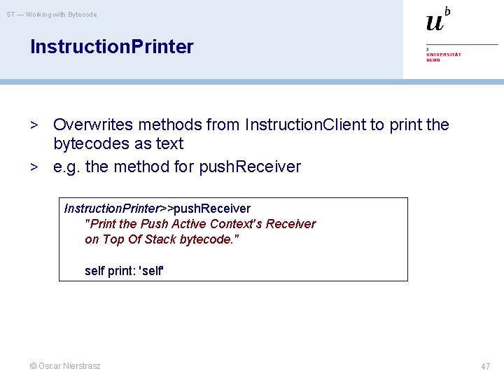 ST — Working with Bytecode Instruction. Printer > Overwrites methods from Instruction. Client to
