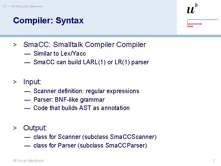 ST — Working with Bytecode Compiler: Syntax > Sma. CC: Smalltalk Compiler — Similar