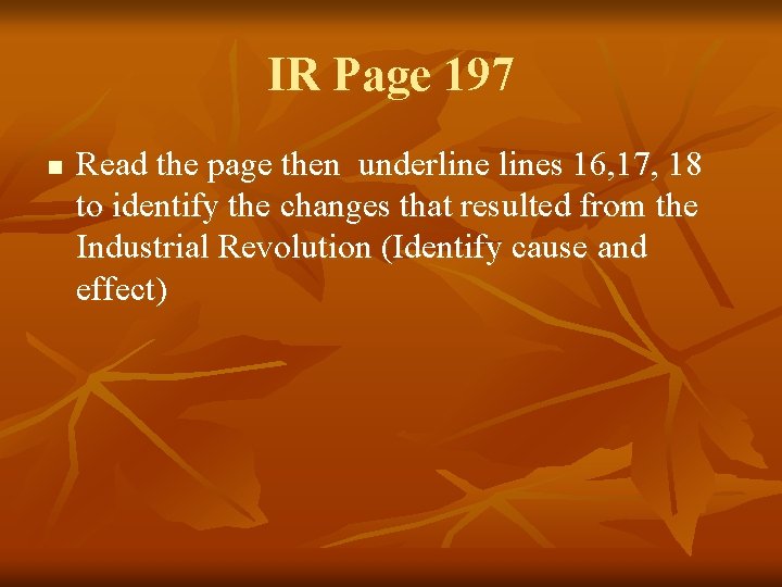 IR Page 197 n Read the page then underlines 16, 17, 18 to identify