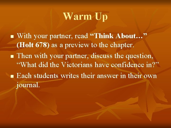 Warm Up n n n With your partner, read “Think About…” (Holt 678) as