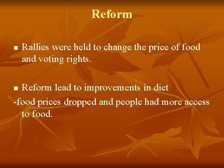 Reform n Rallies were held to change the price of food and voting rights.