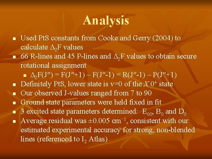 Analysis n n n n Used Pt. S constants from Cooke and Gerry (2004)