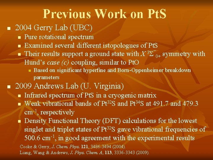 Previous Work on Pt. S n 2004 Gerry Lab (UBC) n n n Pure