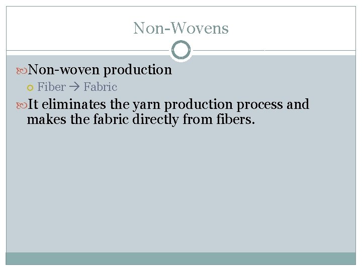 Non-Wovens Non-woven production Fiber Fabric It eliminates the yarn production process and makes the