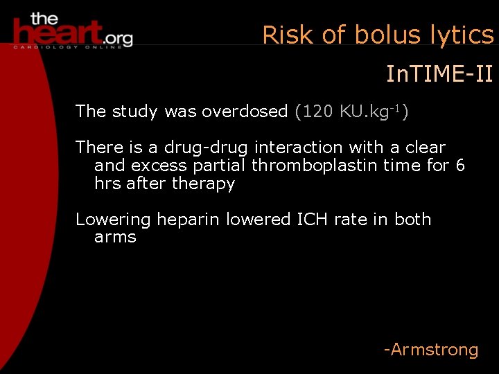 Risk of bolus lytics In. TIME-II The study was overdosed (120 KU. kg-1) There