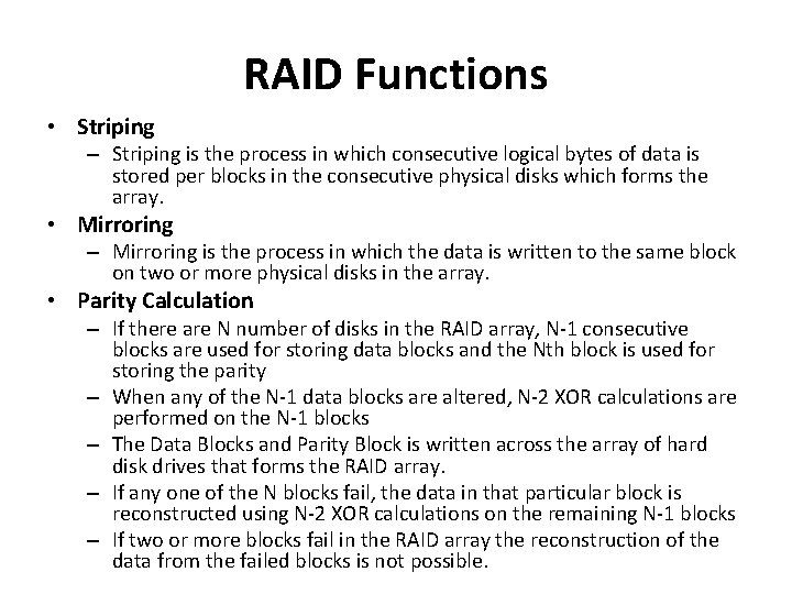 RAID Functions • Striping – Striping is the process in which consecutive logical bytes