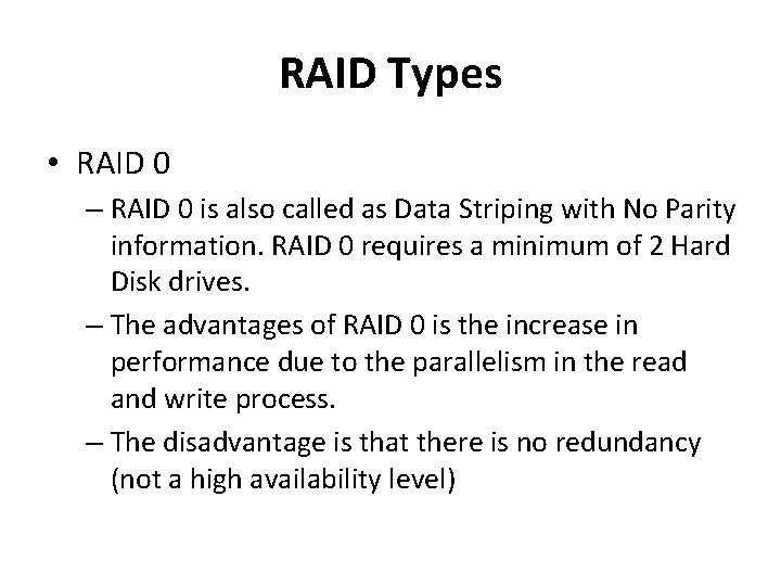 RAID Types • RAID 0 – RAID 0 is also called as Data Striping