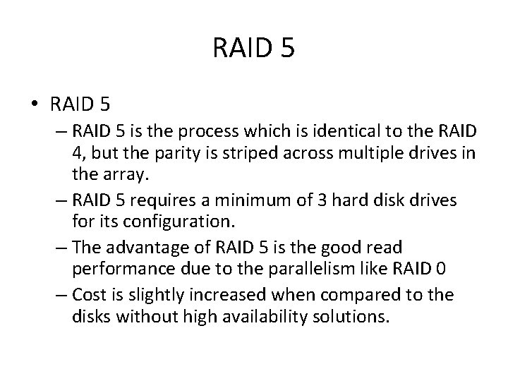 RAID 5 • RAID 5 – RAID 5 is the process which is identical