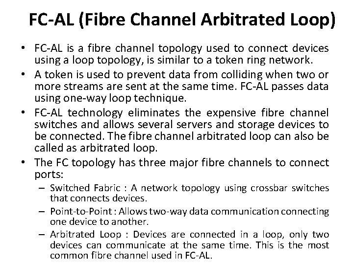 FC-AL (Fibre Channel Arbitrated Loop) • FC-AL is a fibre channel topology used to